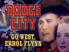 Dodge City: Go West, Errol Flynn