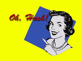 Oh Hush!