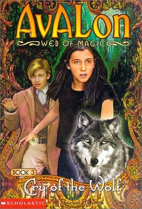 Avalon: Web of Magic, Book 3 - Cry of the Wolf