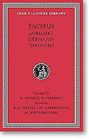 Tacitus, I: Agricola. Germania. Dialogue on Oratory (Loeb Classical Library)