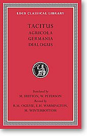 Tacitus, I: Agricola. Germania. Dialogue on Oratory (Loeb Classical Library)