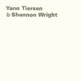 Yann Tiersen and Shannon Wright
