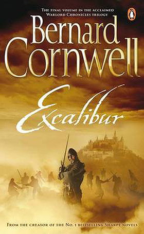 Excalibur: A Novel Of Arthur (The Warlord Chronicles, Book 3)