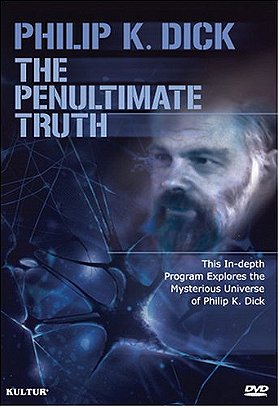 The Penultimate Truth About Philip K. Dick                                  (2007)