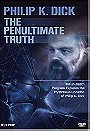The Penultimate Truth About Philip K. Dick                                  (2007)