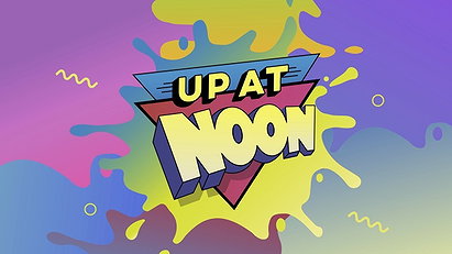 Up at Noon