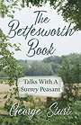 The Bettesworth Book — Talks With A Surrey Peasant