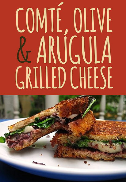 Comte, Olive, and Arugula Grilled Cheese