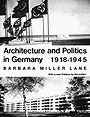 Architecture and Politics in Germany, 1918-1945