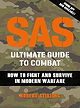 SAS Ultimate Guide to Combat: How to Fight and Survive in Modern Warfare