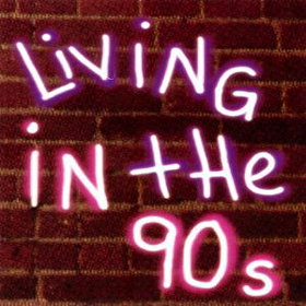 Living in the 90's