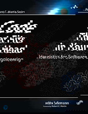 Code That Fits in Your Head : Heuristics for Software Engineering