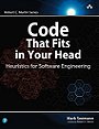 Code That Fits in Your Head : Heuristics for Software Engineering