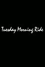 Tuesday Morning Ride