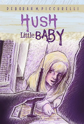 Hush Little Baby by Deborah M. Piccurelli