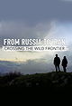 From Russia to Iran: Crossing Wild Frontiers