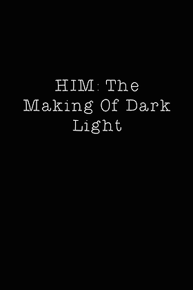 HIM: The Making Of Dark Light