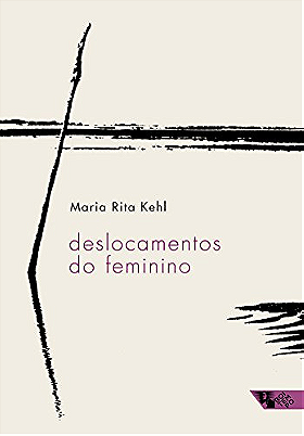 Deslocamentos do feminino (Portuguese Edition)