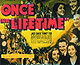 Once in a Lifetime