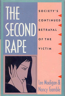 The Second Rape: Society's Continued Betrayal of the Victim