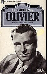 Heyne Filmbibliothek: Sir Laurence Olivier: Seine Filme - Sein Leben.