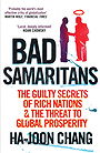 Bad Samaritans — The Guilty Secrets of Rich Nations and the Threat to Global Prosperity