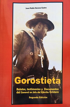 Gorostieta — Relatos, testimonios y Documentos del General en Jefe del Ejército Cristero