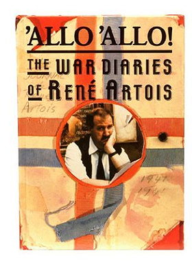 'Allo 'Allo!: The War Diaries of Rene Artois