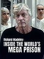 Richard Madeley: Inside the Worlds Mega Prison