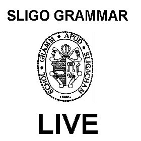 Sligo Grammar Live
