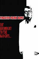 Say Goodnight to the Bad Guys: A Trailer Park Boys Special