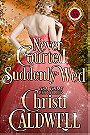 Never Courted, Suddenly Wed (Scandalous Seasons #2) 