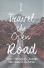 I Travel the Open Road — Classic Writings of Journeys Taken around the World