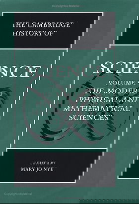 The Cambridge History of Science, Volume 5: The Modern Physical and Mathematical Sciences