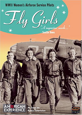 Fly Girls: The WWII Women's Airforce Service Pilots