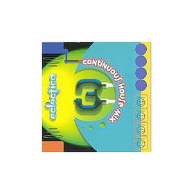 Eclectica 3:  Continuous House Mix
