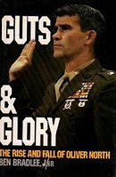 Guts and Glory: The Rise and Fall of Oliver North