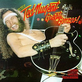 Great Gonzos! The Best of Ted Nugent