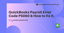 QuickBooks PAyroll Error Code PS060 