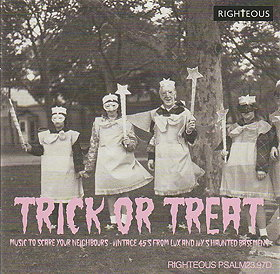 Trick Or Treat (Music To Scare Your Neighbours - Vintage 45’s From Lux And Ivy’s Haunted Basement)