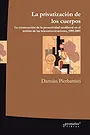 La privatización de los cuerpos — La construcción de la proactividad neoliberal en el ámbito de las telecomunicaciones, 1991-2001