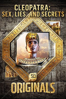 Cleopatra: Sex, Lies and Secrets