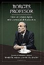 Borges Profesor (Spanish Edition)