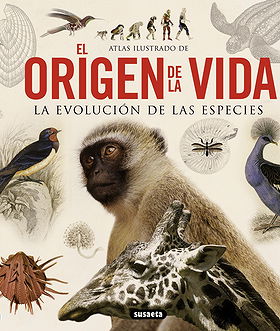 El origen de la vida / The origin of life: La evolución de las especies / The Evolution of Species (Atlas Ilustrado De / Illustrated Atlas of..) (Spanish Edition)