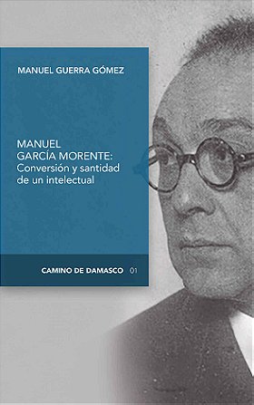 MANUEL GARCÍA MORENTE: Conversión y santidad de un intelectual