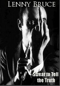 Lenny Bruce: Swear to Tell the Truth