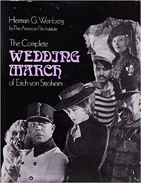 The Complete Wedding March of Erich von Stroheim (American Film Institute series)