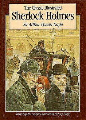 Classic Illustrated Sherlock Holmes: Thirty Seven Short Stories PLUS The Hound of the Baskervilles (Complete and unabridged facsimile reproduction from 