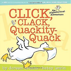 Click, Clack, Quackity-Quack: An Alphabetical Adventure