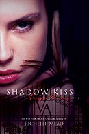 Shadow Kiss (Vampire Academy #3) 